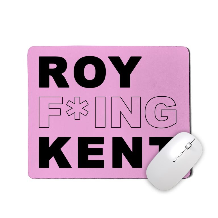 Roy Freaking Kent Mousepad