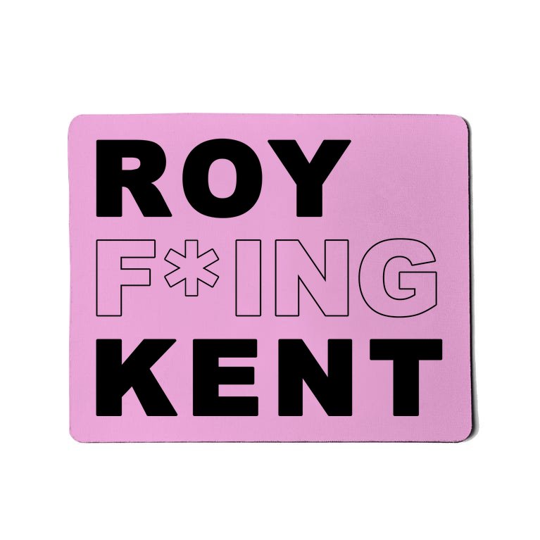 Roy Freaking Kent Mousepad