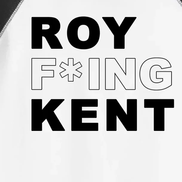 Roy Freaking Kent Toddler Fine Jersey T-Shirt