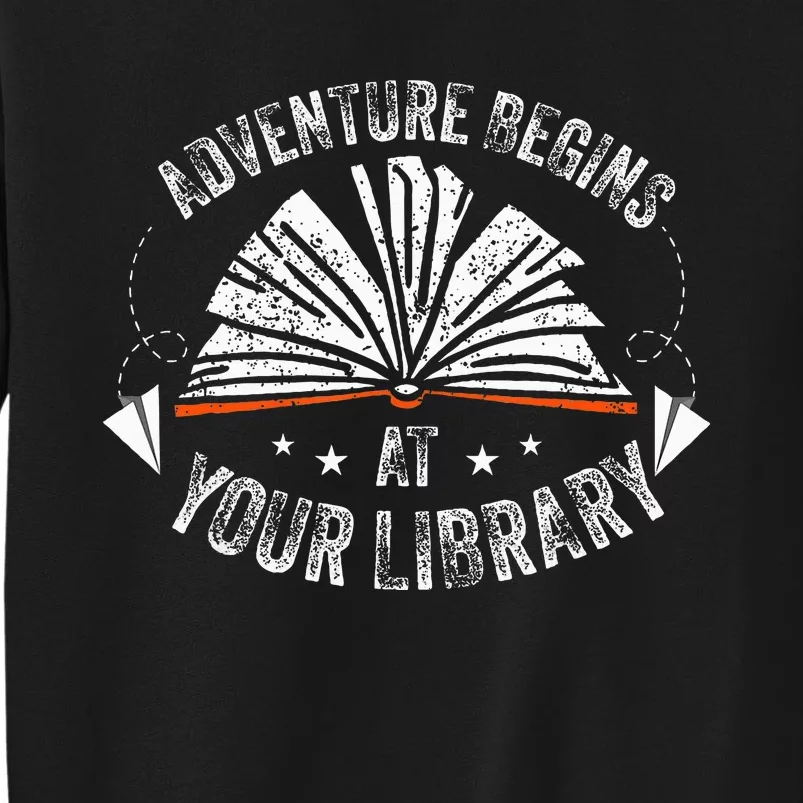 Reading Program 2024 Adventure Begins At Your Library Tall Sweatshirt