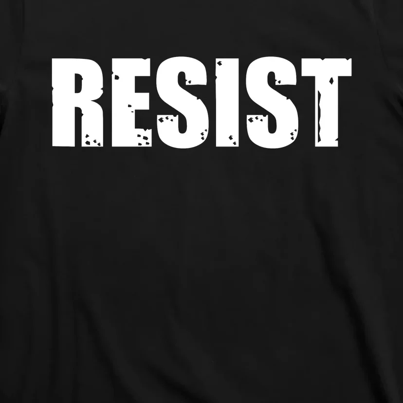 Resist Political Anti Authority Protest Rebel Rally March T-Shirt