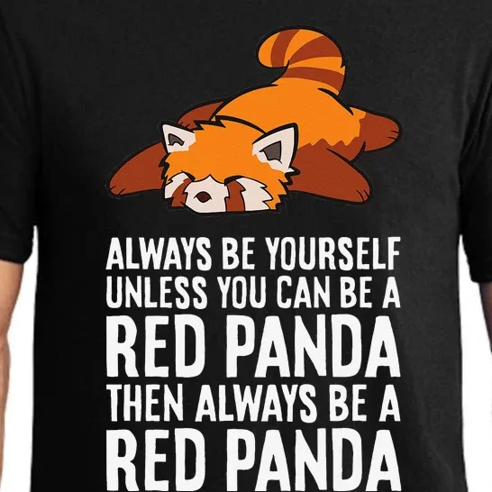 Red Panda Always Be Yourself Unless You Can Be A Red Panda Pajama Set