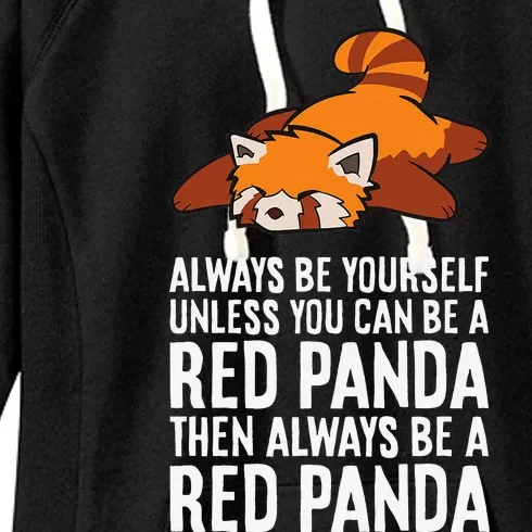 Red Panda Always Be Yourself Unless You Can Be A Red Panda Women's Fleece Hoodie