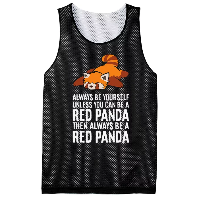 Red Panda Always Be Yourself Unless You Can Be A Red Panda Mesh Reversible Basketball Jersey Tank