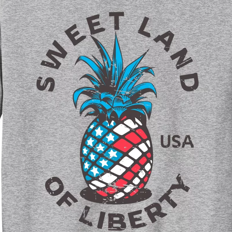 Retro Pineapple American Flag Sweet Land Of Liberty Usa Cute Gift Tall Sweatshirt