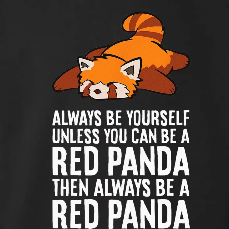 Red Panda Always Be Yourself Unless You Can Be A Red Panda Toddler Hoodie