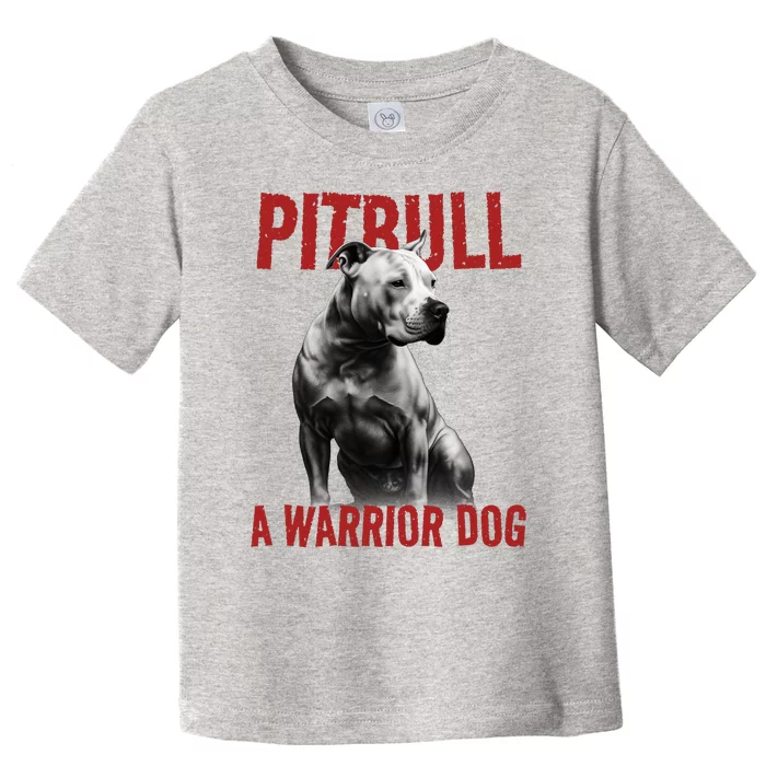 Realistic Pitbull A Warrior Dog Toddler T-Shirt