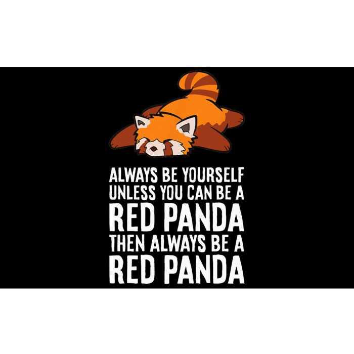 Red Panda Always Be Yourself Unless You Can Be A Red Panda Bumper Sticker