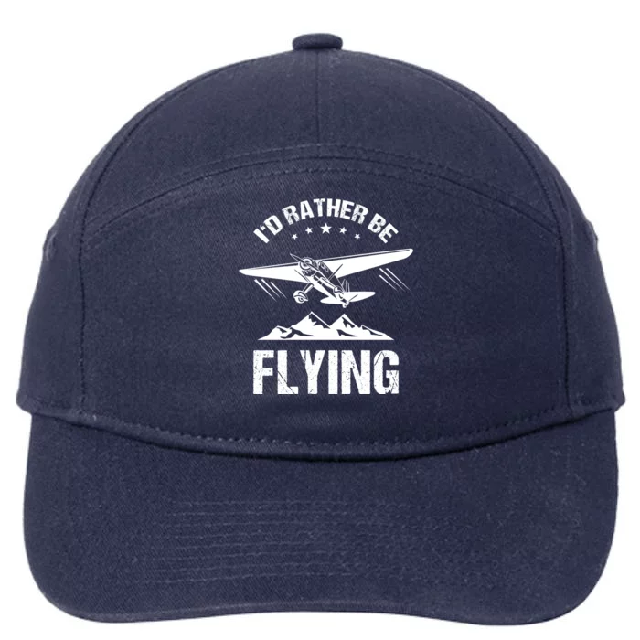 Retro Pilot Aviation Id Rather Be Flying Plane Gift Pilot Great Gift 7-Panel Snapback Hat