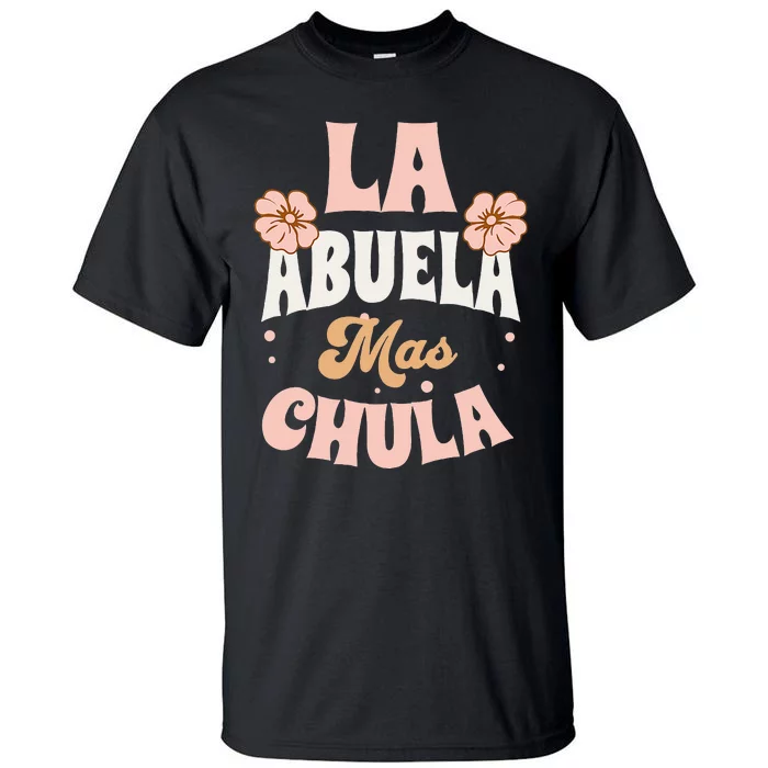 Regalos Para Abuelita La Mas Chula Grandmother In Spanish Tall T-Shirt