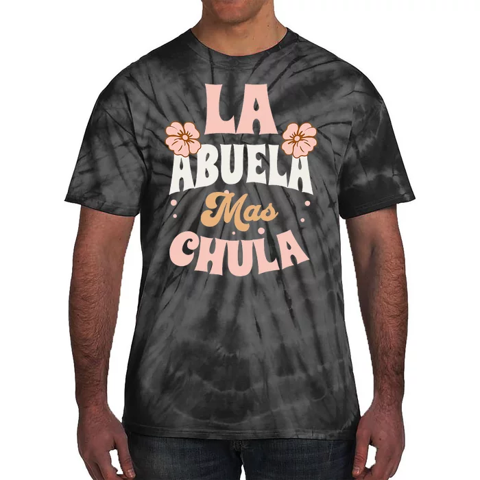 Regalos Para Abuelita La Mas Chula Grandmother In Spanish Tie-Dye T-Shirt