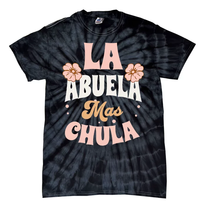 Regalos Para Abuelita La Mas Chula Grandmother In Spanish Tie-Dye T-Shirt