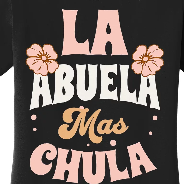 Regalos Para Abuelita La Mas Chula Grandmother In Spanish Women's T-Shirt