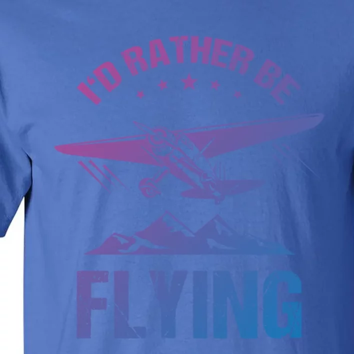 Retro Pilot Aviation ID Rather Be Flying Plane Gift Pilot Gift Tall T-Shirt