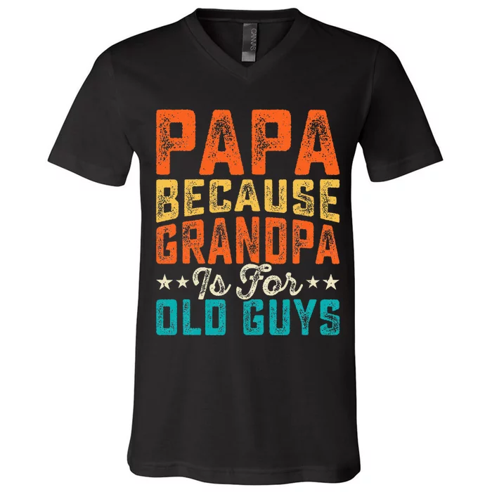 Retro PAPA because GRANDPA is for old Guys V-Neck T-Shirt