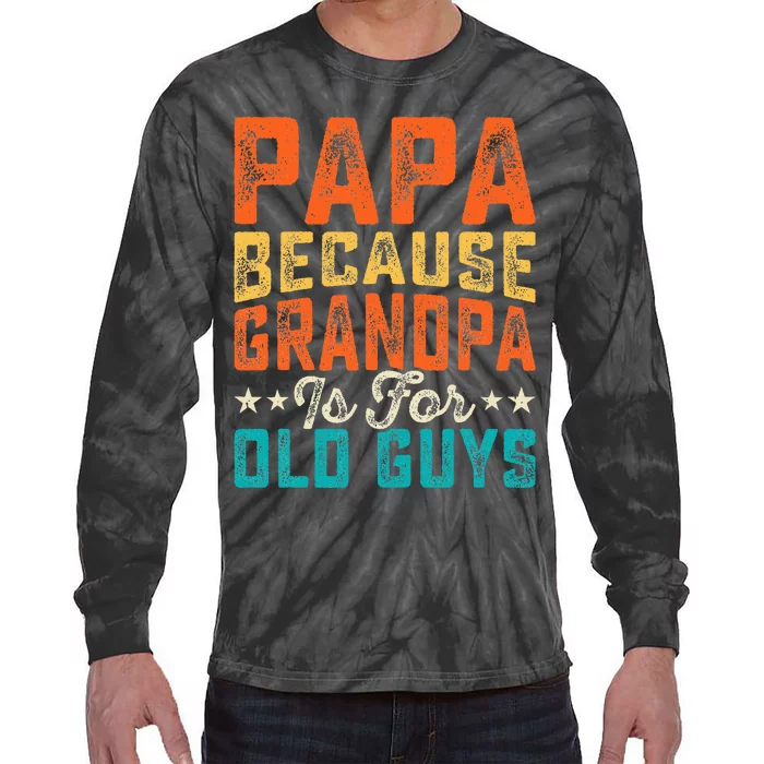 Retro PAPA because GRANDPA is for old Guys Tie-Dye Long Sleeve Shirt