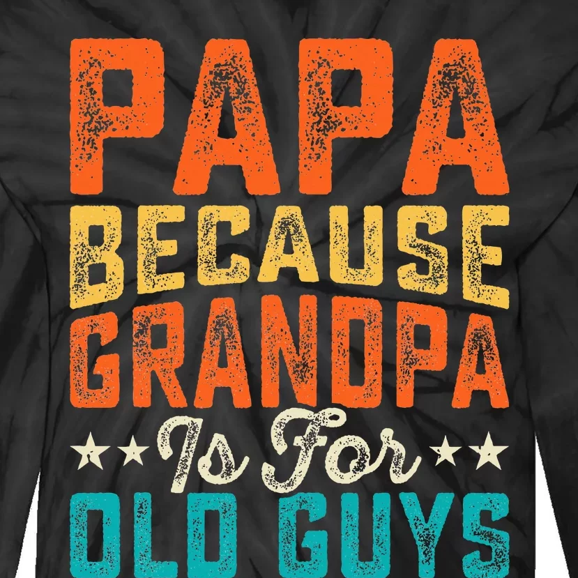 Retro PAPA because GRANDPA is for old Guys Tie-Dye Long Sleeve Shirt