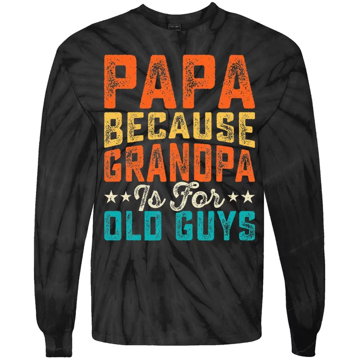 Retro PAPA because GRANDPA is for old Guys Tie-Dye Long Sleeve Shirt