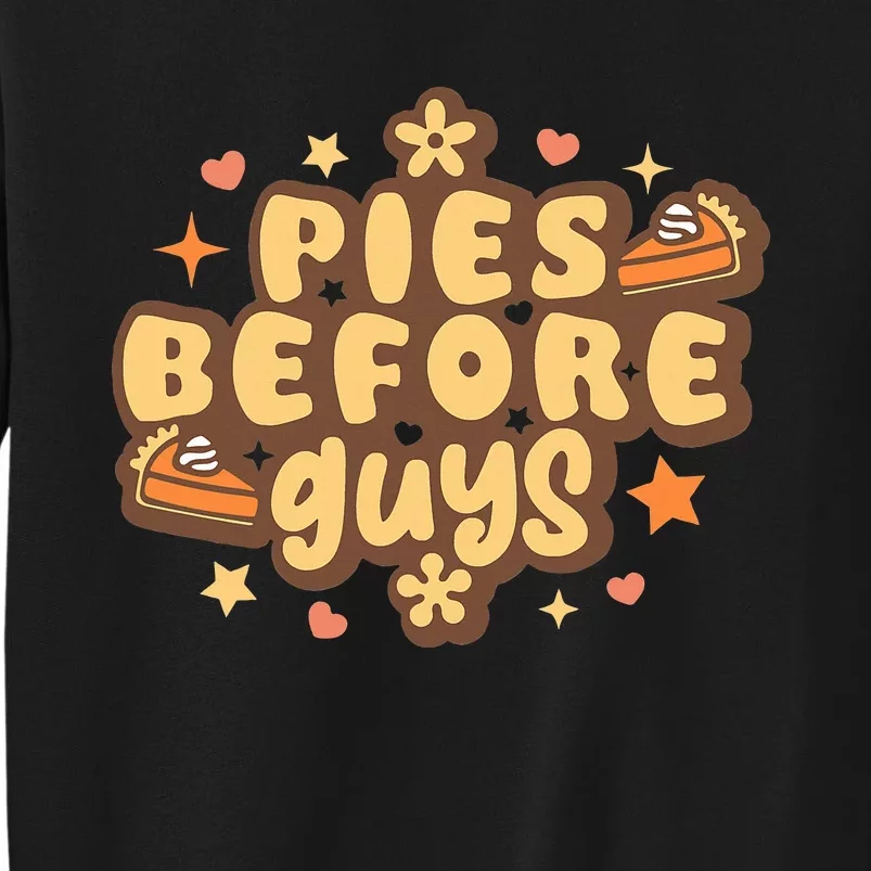 Retro Pies before Guys Funny Thanksgiving pies Tall Sweatshirt