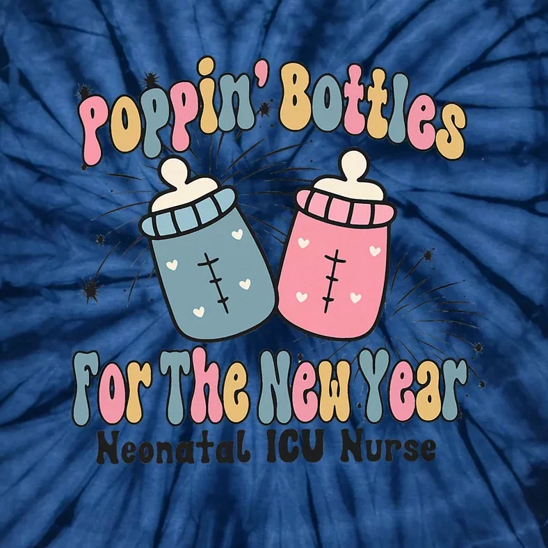 Retro Poppin' Bottles For The New Year Neonatal ICU Nurse Tie-Dye T-Shirt