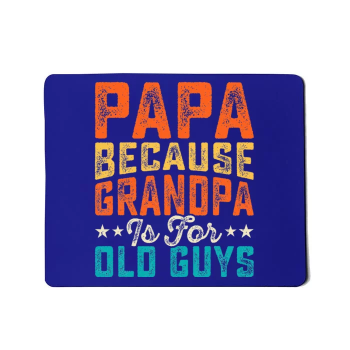 Retro PAPA because GRANDPA is for old Guys Funny Vintage Mousepad