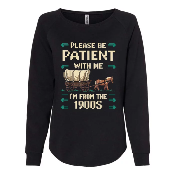 Retro Please Be Patient With Me Im From The 1900s Vintage Gift Womens California Wash Sweatshirt