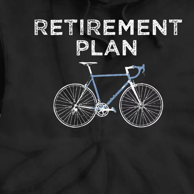 Retirement Plan Cycling Gift Bike Biking Retired Cyclist Tie Dye Hoodie