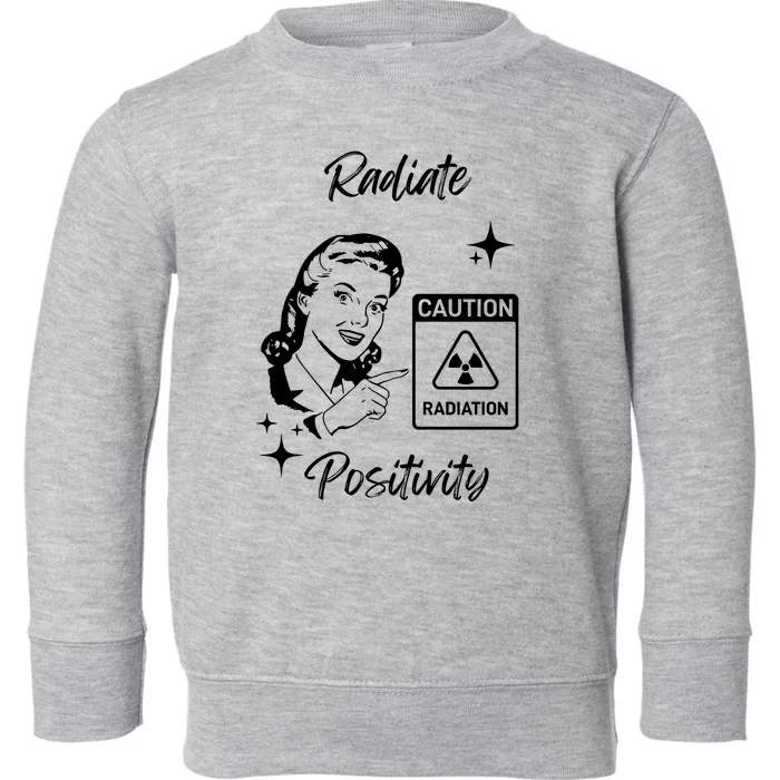 Radiate Positivity Caution Radiation For Abbey Toddler Sweatshirt