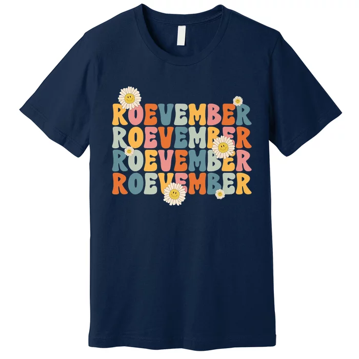 Roevember Pro Choice Remember November Is Roevember Premium T-Shirt