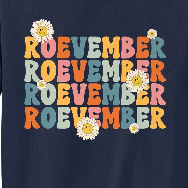 Roevember Pro Choice Remember November Is Roevember Tall Sweatshirt