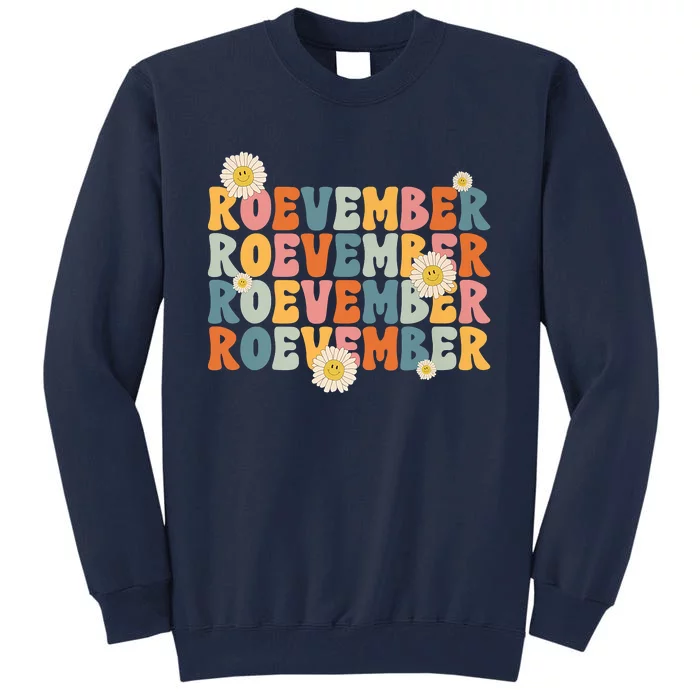 Roevember Pro Choice Remember November Is Roevember Tall Sweatshirt