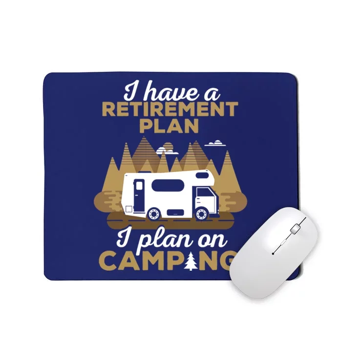 Retirement Plan Camping - Retired Camping Outfit Camper Gift Mousepad