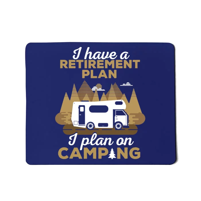 Retirement Plan Camping - Retired Camping Outfit Camper Gift Mousepad