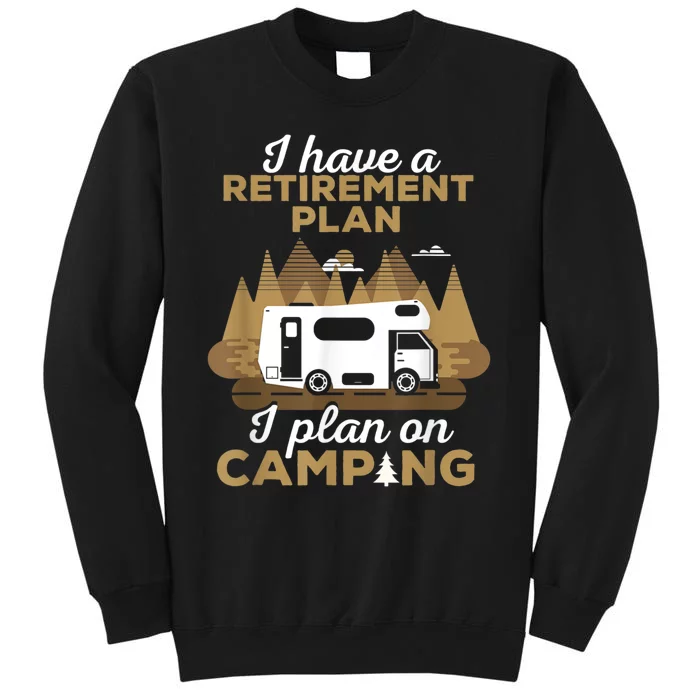 Retirement Plan Camping Retired Camping Outfit Camper Sweatshirt