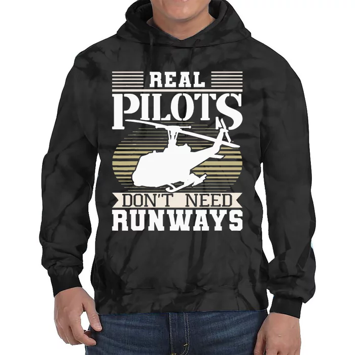 Real Pilots Don't Need Runways Helicopter Pilot Aviation Tie Dye Hoodie