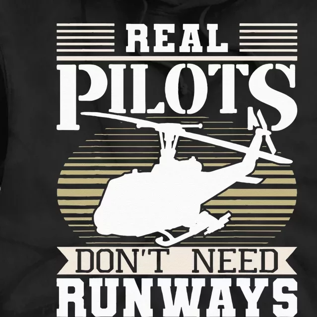 Real Pilots Don't Need Runways Helicopter Pilot Aviation Tie Dye Hoodie