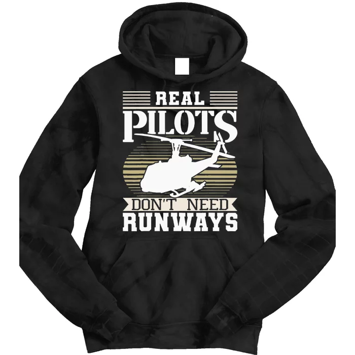 Real Pilots Don't Need Runways Helicopter Pilot Aviation Tie Dye Hoodie