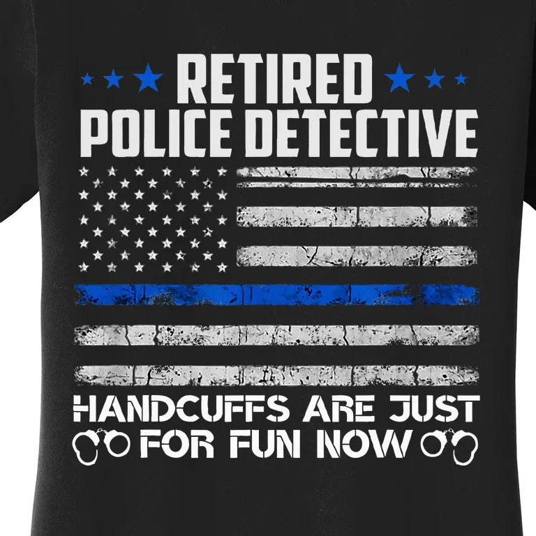 Retired Police Detective Handcuffs Just For Fun Now Usa Flag Women's T-Shirt