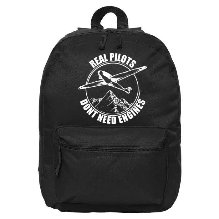 Real Pilots Dont Need Engines Glider Pilot Gift 16 in Basic Backpack