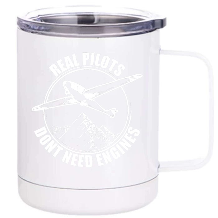 Real Pilots Dont Need Engines Glider Pilot Gift Front & Back 12oz Stainless Steel Tumbler Cup