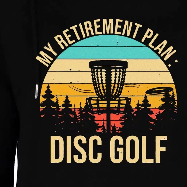 retirement plan disc golf funny disc golfing golfer frolfing Womens Funnel Neck Pullover Hood