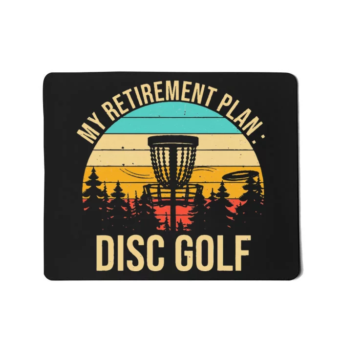 retirement plan disc golf funny disc golfing golfer frolfing Mousepad