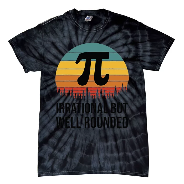 Retro Pi Day Funny Math Equation Irrational But Well Rounded Tie-Dye T-Shirt