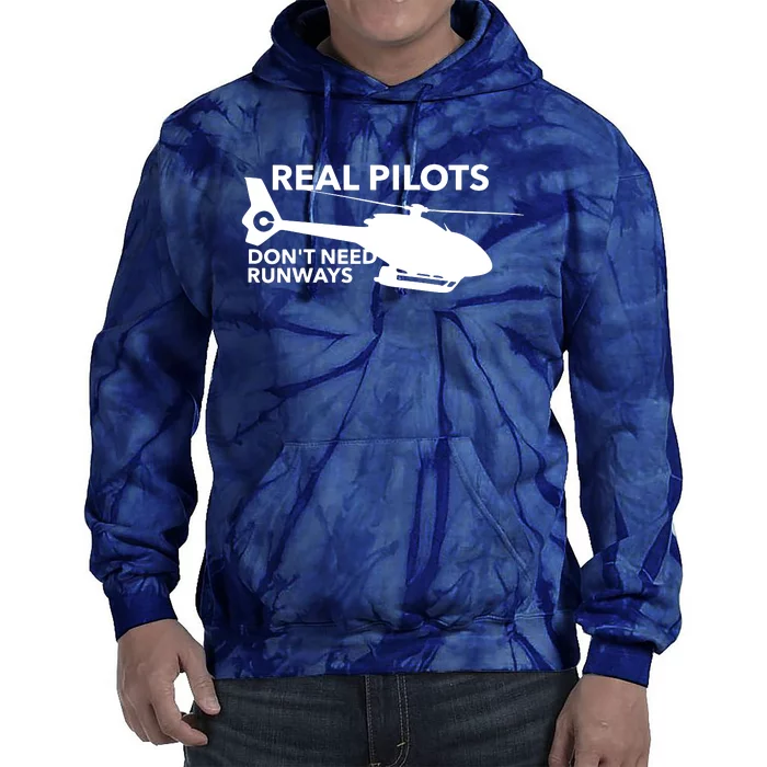 Real Pilots Dont Need Runways Helicopter Pilot Tie Dye Hoodie