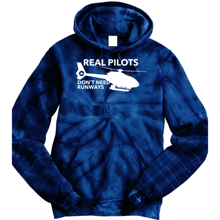 Real Pilots Dont Need Runways Helicopter Pilot Tie Dye Hoodie