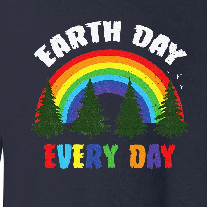 Rainbow Pine Every Day Is Earth Day Gift Idea Toddler Sweatshirt