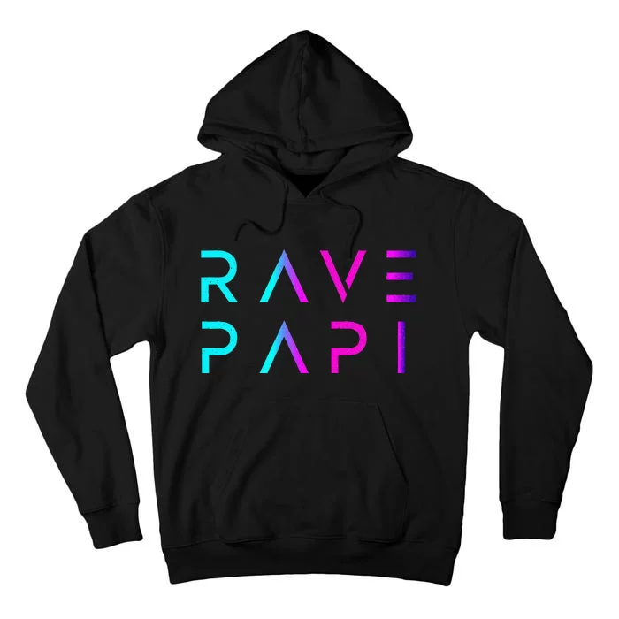 Rave Papiedm Festival Raver Daddy Fathers Groovy Cool Tall Hoodie