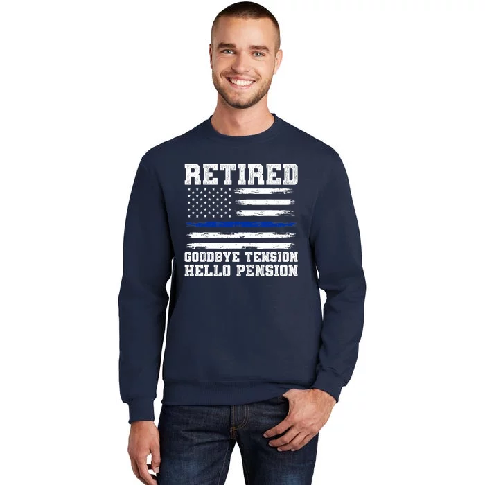 Retired Policeman Funny Sheriff Retirement Gift Police Tall Sweatshirt