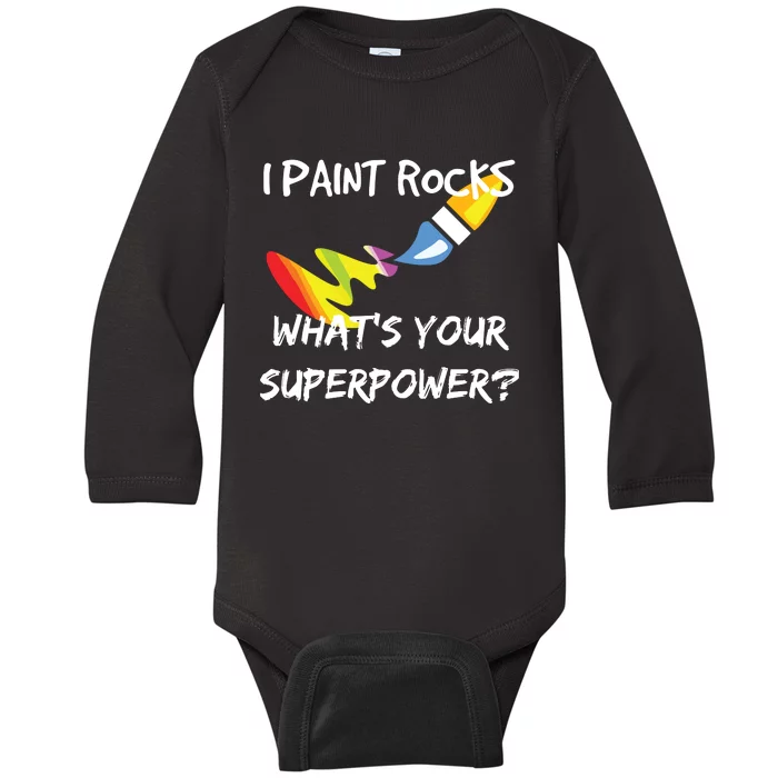 Rock Painting Funny I Paint Rocks Superpower Gift Baby Long Sleeve Bodysuit