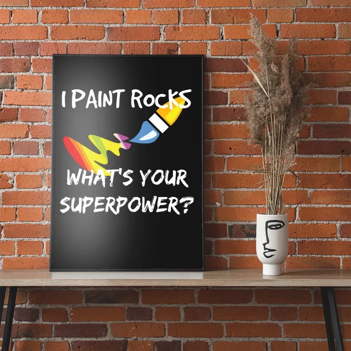 Rock Painting Funny I Paint Rocks Superpower Gift Poster